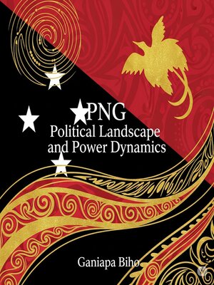 cover image of PNG Political Landscape and Power Dynamics